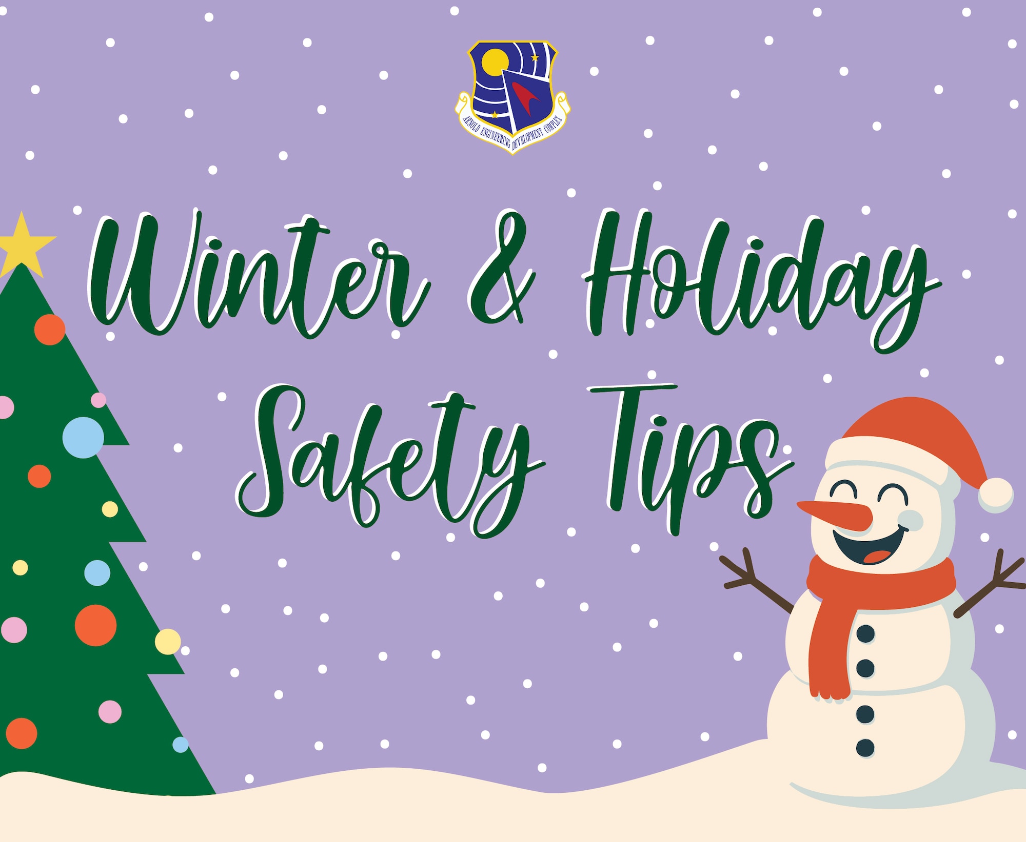The Arnold Engineering Development Complex Safety team is offering tips for a safer and happier holiday season. This includes guidance on travel precautions, food preparation, gift giving and decorating for the holidays. (U.S. Air Force graphic by Brooke Brumley)