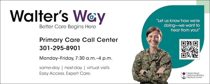 Call the Walter's Way Call Center at 301-295-8901, Monday through Friday, 7:30 a.m. to 4 p.m., and we'll quickly get you the care you need when you need it. Same-day, next-day and virtual visits are often available! Now available for primary care appointments only.