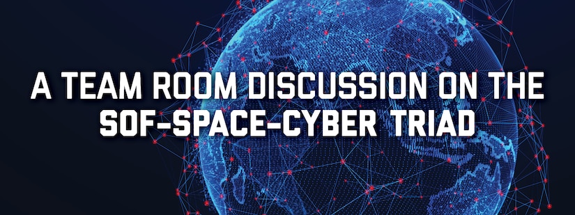 Banner image for A Team Room Discussion on the SOF-Space-Cyber Triad.