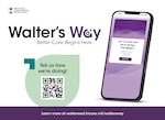 This graphic was created to inform Military Health System beneficiaries about the Walter's Way feedback form at Walter Reed National Military Medical Center. The feedback form allows beneficiaries to communicate what is most important to them in the delivery of their care, highlight what the facility is doing well, and share ideas on how it can improve.