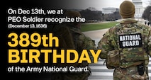We at PEO Soldier recognize Dec.13th, 2025 as the 389th Birthday of the Army National Guard.