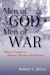 Cover of Men of God, Men of War: Military Chaplains as Ministers, Warriors, and Prisoners