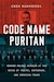 Cover of Code Name Puritan: Norman Holmes Pearson at the Nexus of Poetry, Espionage, and American Power
