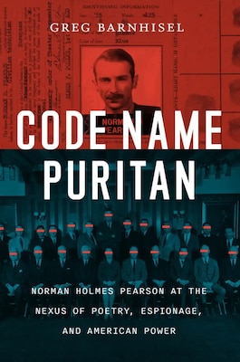 Cover of Code Name Puritan: Norman Holmes Pearson at the Nexus of Poetry, Espionage, and American Power