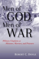 Cover of Men of God, Men of War: Military Chaplains as Ministers, Warriors, and Prisoners