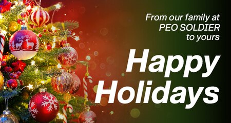 From our family at PEO Soldier, to yours. Happy Holidays!