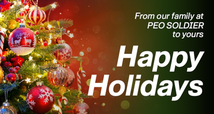 From our family at PEO Soldier, to yours. Happy Holidays!