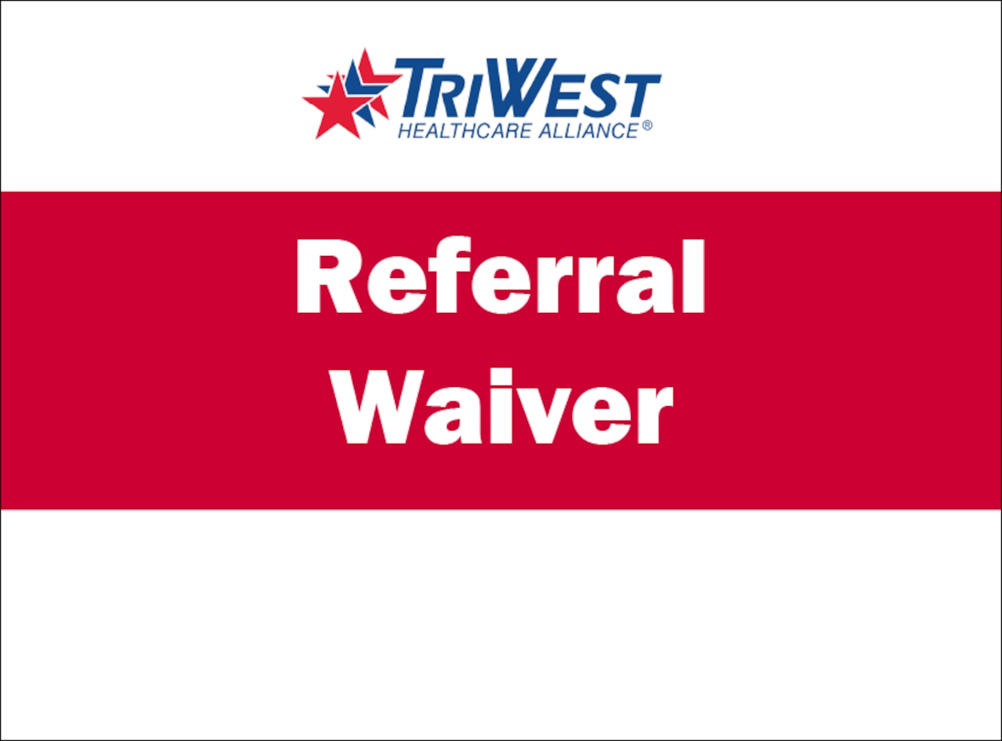 The Defense Health Agency has temporarily waived the requirement for pre-authorization of outpatient specialty care referrals for TRICARE Prime enrollees in the West Region. This means specialty care providers can treat patients without waiting for TriWest referral approval.