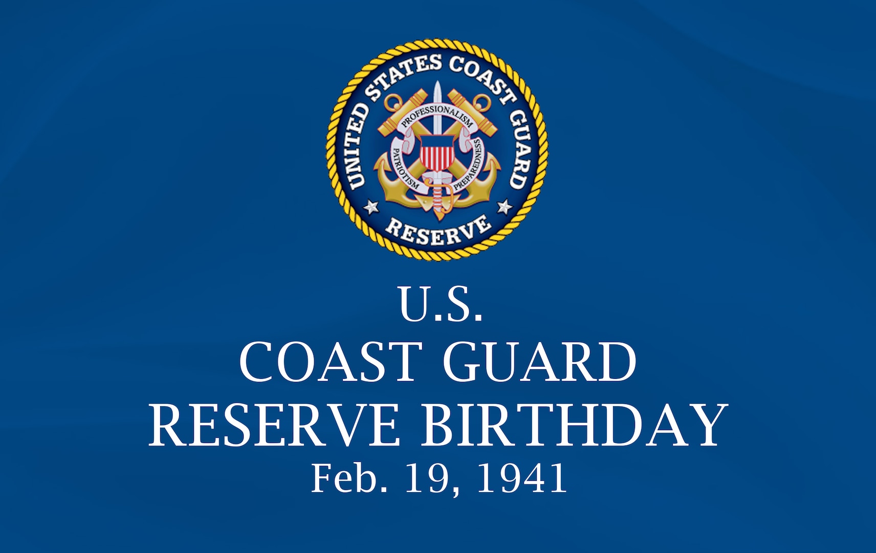 Coast Guard Reserve established Feb. 19, 1941.