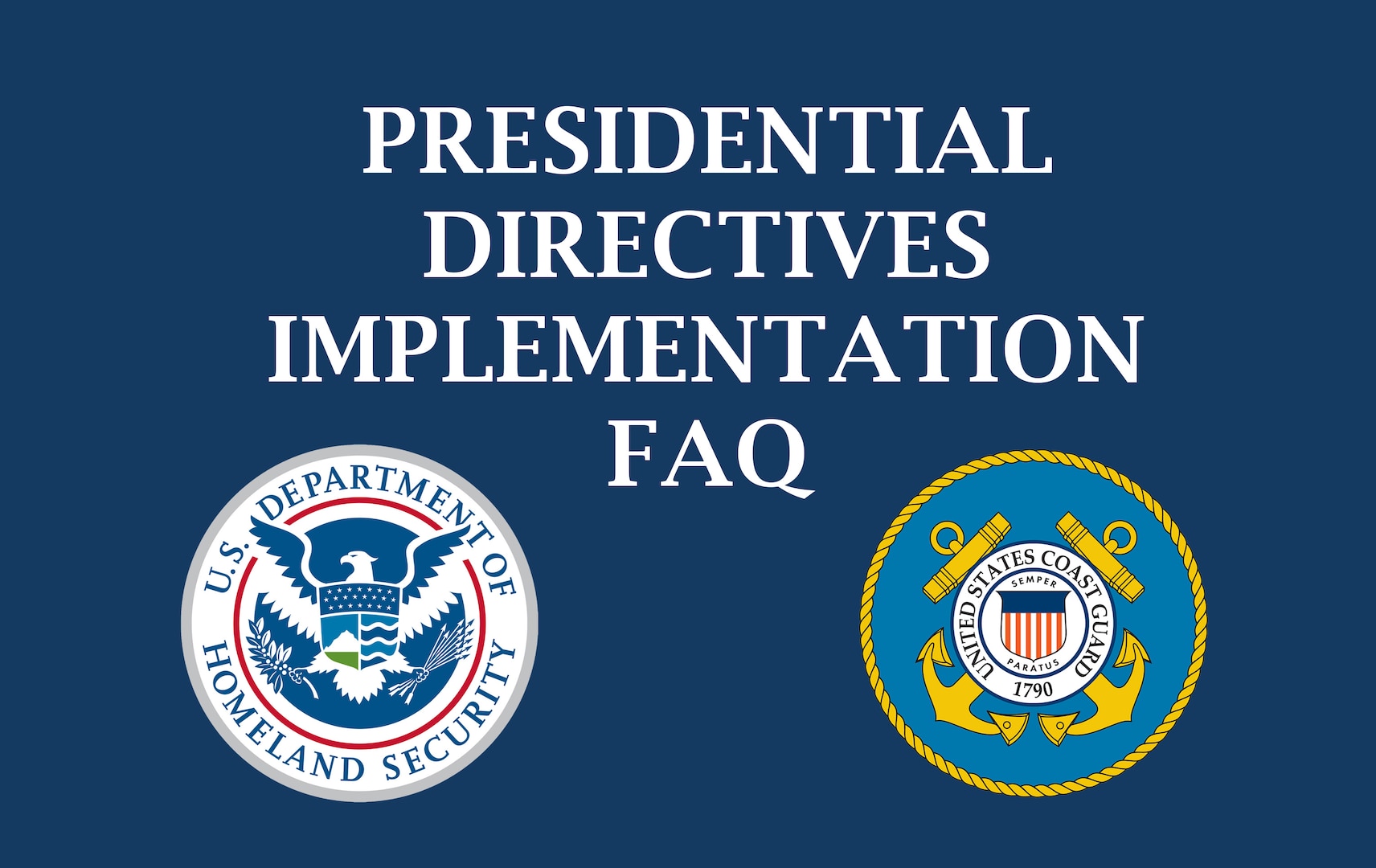 This resource is designed to provide clear, up-to-date information about recent Presidential Executive Orders and their implementation across the Coast Guard workforce. (CAC)