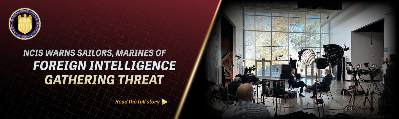 NCIS Warns Sailors, Marines of Foreign Intelligence Gathering Threat - Banner featuring behind the scenes interview set