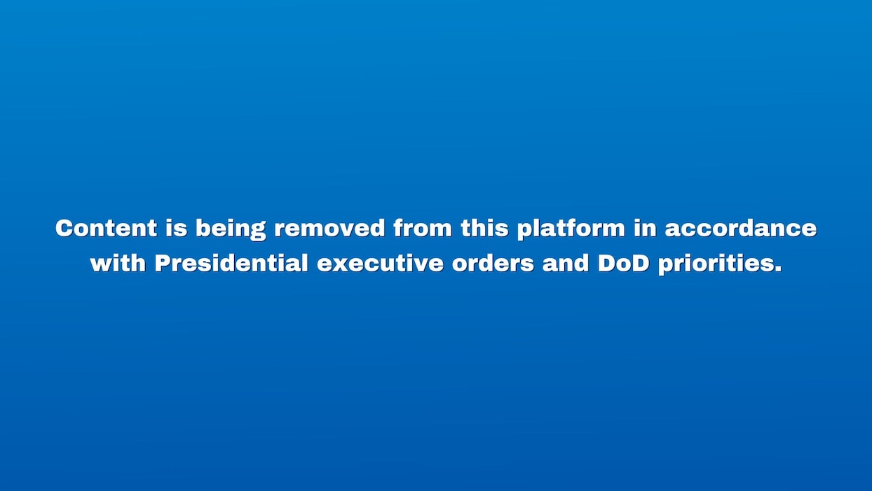 Content is being removed from this platform in accordance with Presidential executive orders and DoD priorities.