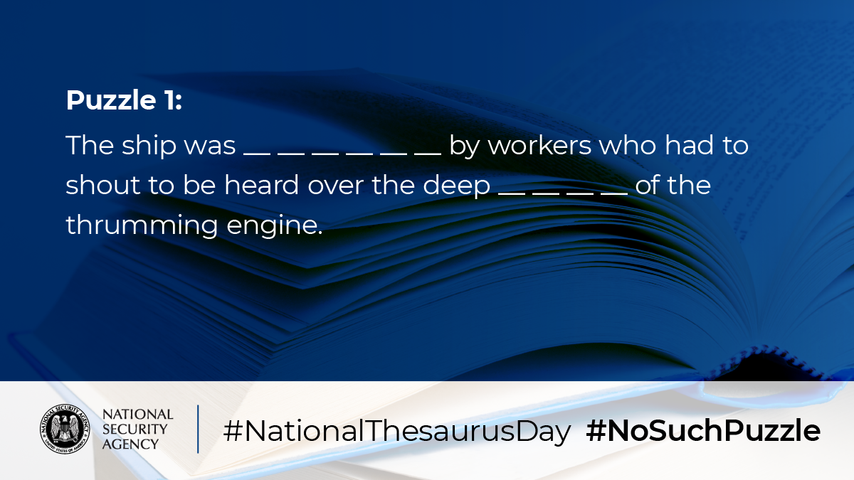 Puzzle 1: The ship was __(6)__ by workers who had to shout to be heard over the deep __(4)__ of the thrumming engine. Puzzle 1: The ship was __(6)__ by workers who had to shout to be heard over the deep __(4)__ of the thrumming engine.