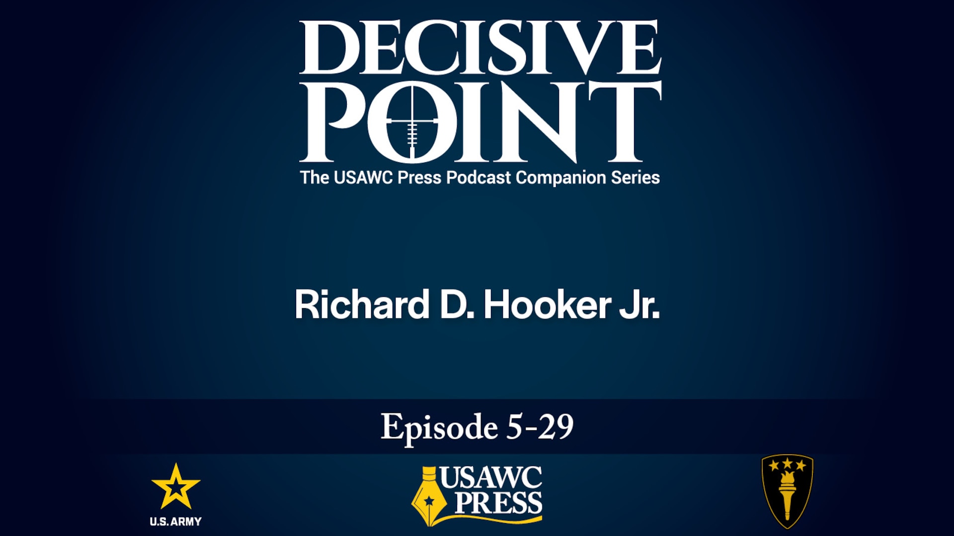 Decisive Point Podcast 5-29 | Richard D. Hooker Jr.