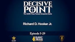 Decisive Point Podcast 5-29 | Richard D. Hooker Jr.