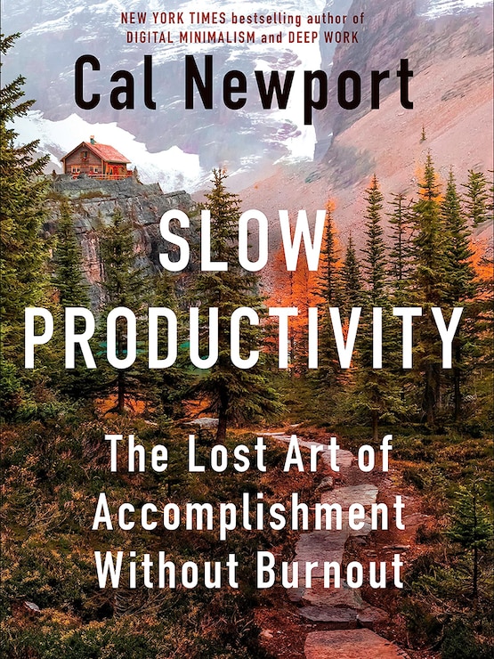 Slow Productivity by Cal Newport