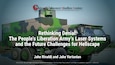 Rethinking Denial:  The People’s Liberation Army’s Laser Systems and the Future Challenges for Hellscape | Jake Rinaldi and Jake Vartanian