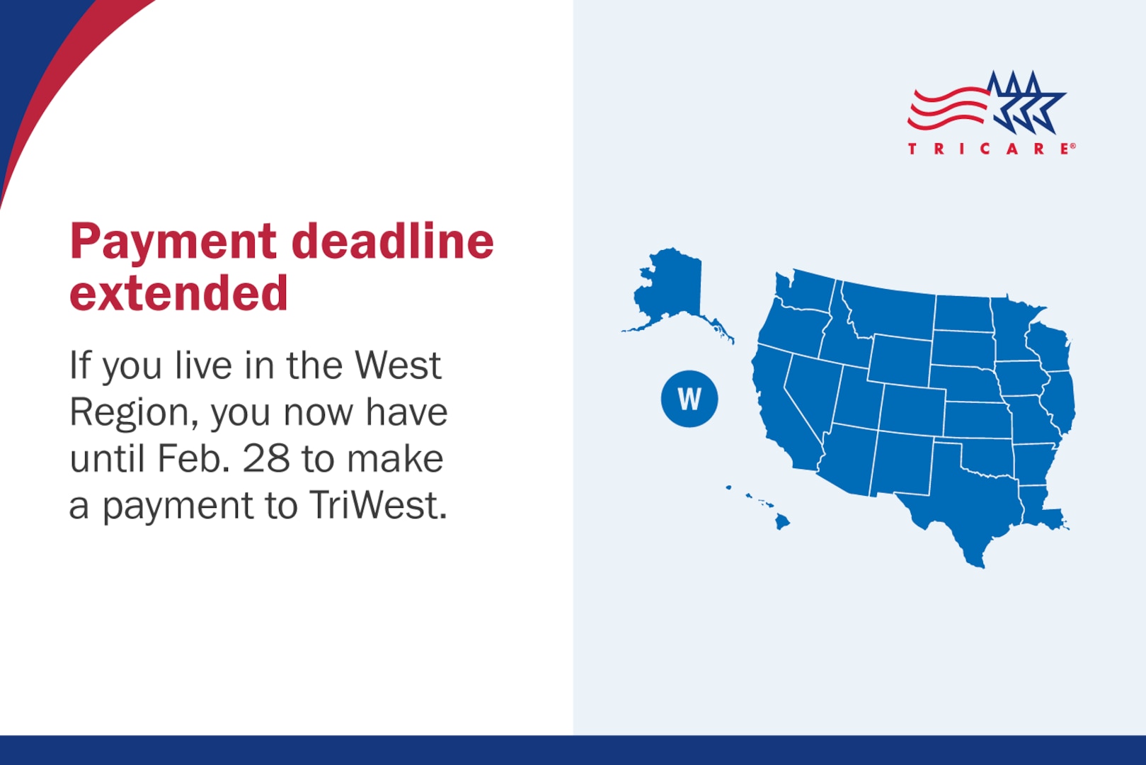 Map showing the West Region states with the TRICARE logo. Text reads, "Payment deadline extended: If you live in the West Region, you now have until Feb. 28 to make a payment to TriWest."