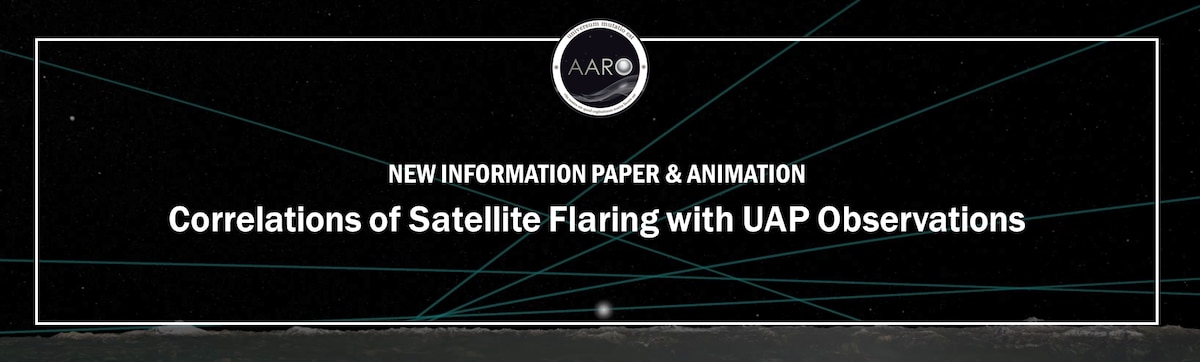 NEW INFORMATION PAPER & ANIMATION: Correlations of Satellite Flaring with UAP Observations