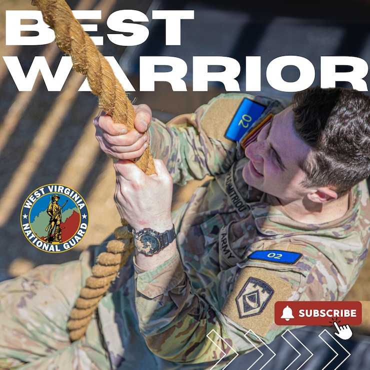 Man in camo climbing a rope outside in the sunshine. Photo taken from top looking down. Words: Best Warrior, Subscribe. Also has WVNG logo small on left side