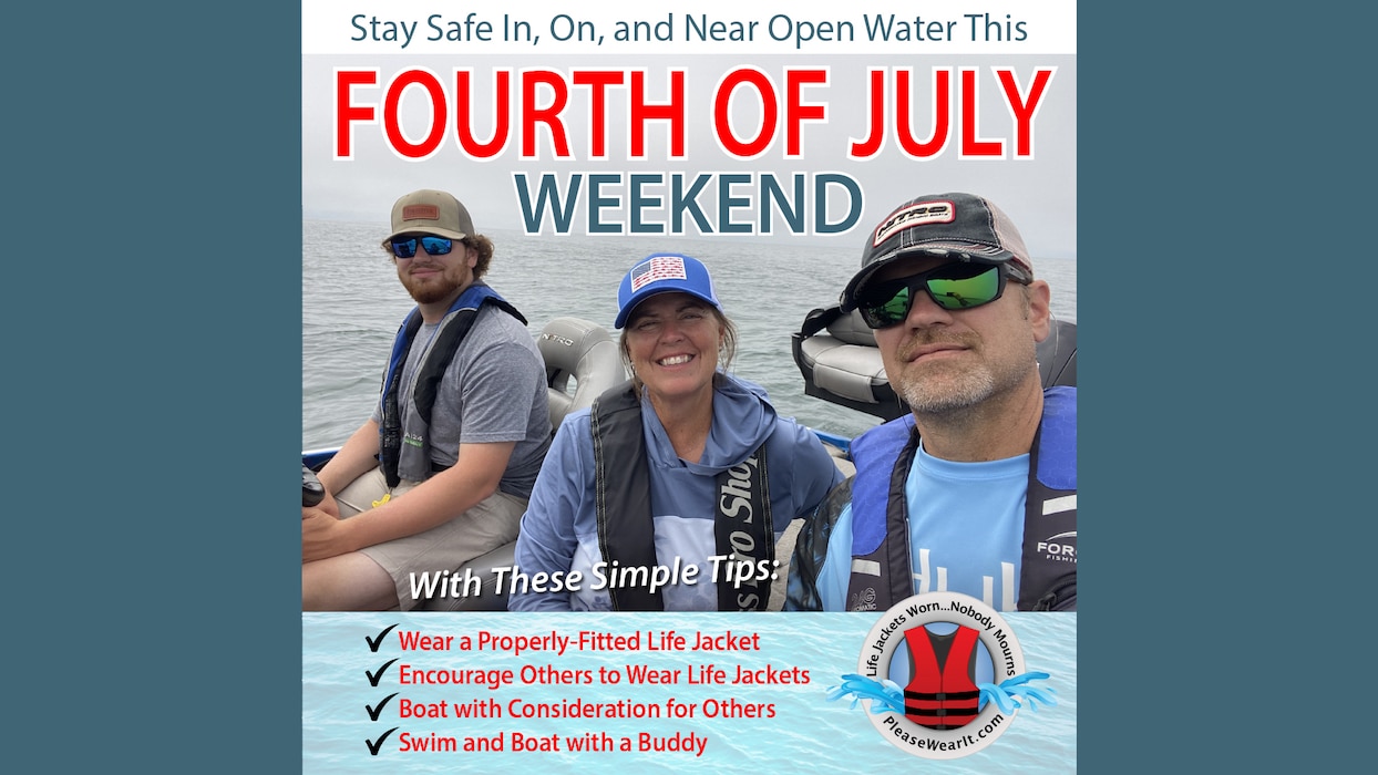 Follow these simple tips to help ensure that you have a great Fourth of July weekend. Historically, this is one of the riskiest times of the year for boating and water-related activities and many fatalities occur.