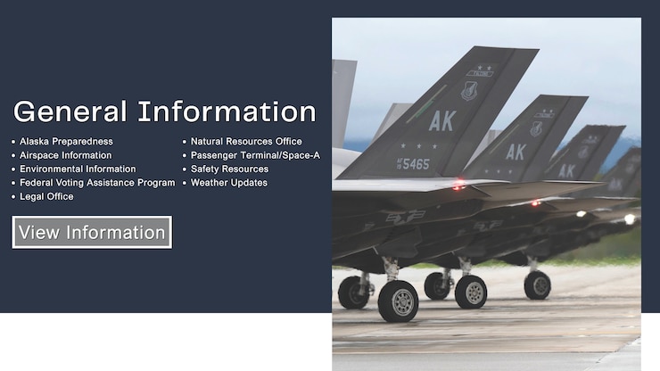 Follow this link for the General Information webpage to view information such as Environmental, Airspace, Safety Resources, Federal Voting Assistance Program, Legal Office, and more.