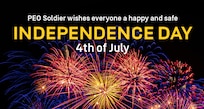 PEO Soldier wishes everyone a happy and safe Independence Day, 4th of July