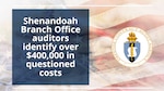 The Shenandoah branch Office (SBO) completed a timely and efficient consolidated audit across two fiscal years. The team identified more than $484,000 in questioned costs and the contractor concurred with the audit results, saving the DoD nearly half a million dollars.
