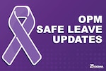 Graphic with purple background and sexual assault ribbon with text" OPM Safe Leave Updates"