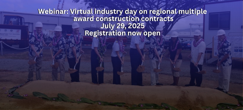 Virtual industry day on regional multiple award construction contracts
July 29, 2025
Registration now open
