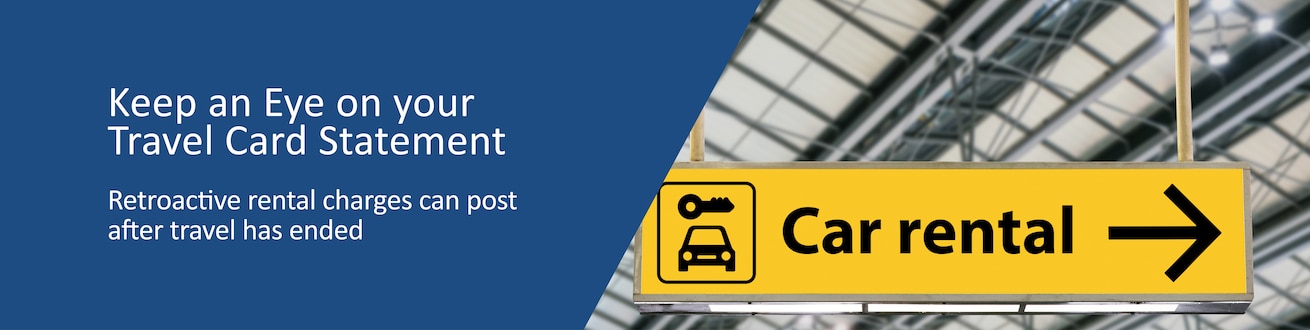 keep an eye on your travel card statement retroactive rental charges can post after travel has ended