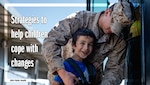 Young boy smiles while being hugged by uniformed service member. Text reads: "Strategies to help children cope with changes. DHA Public Health"
