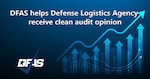 DFAS Helps Defense Logistics Agency receive clean audit opinion