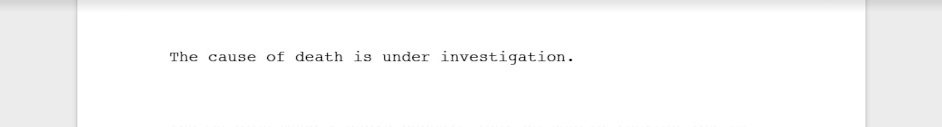 An example of an investigation statement that reads, "The cause of death is under investigation."