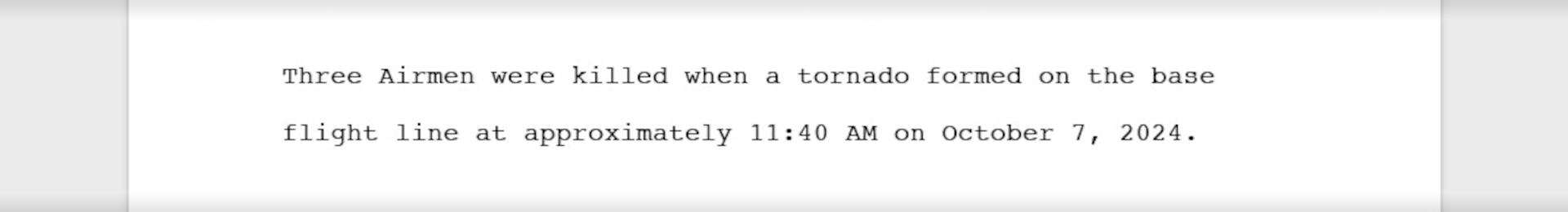 An example of a lead sentence for an initial release reads, "Three Airmen were killed when a tornado formed on the base flight line at approximately 11:40 AM on October 7, 2024."