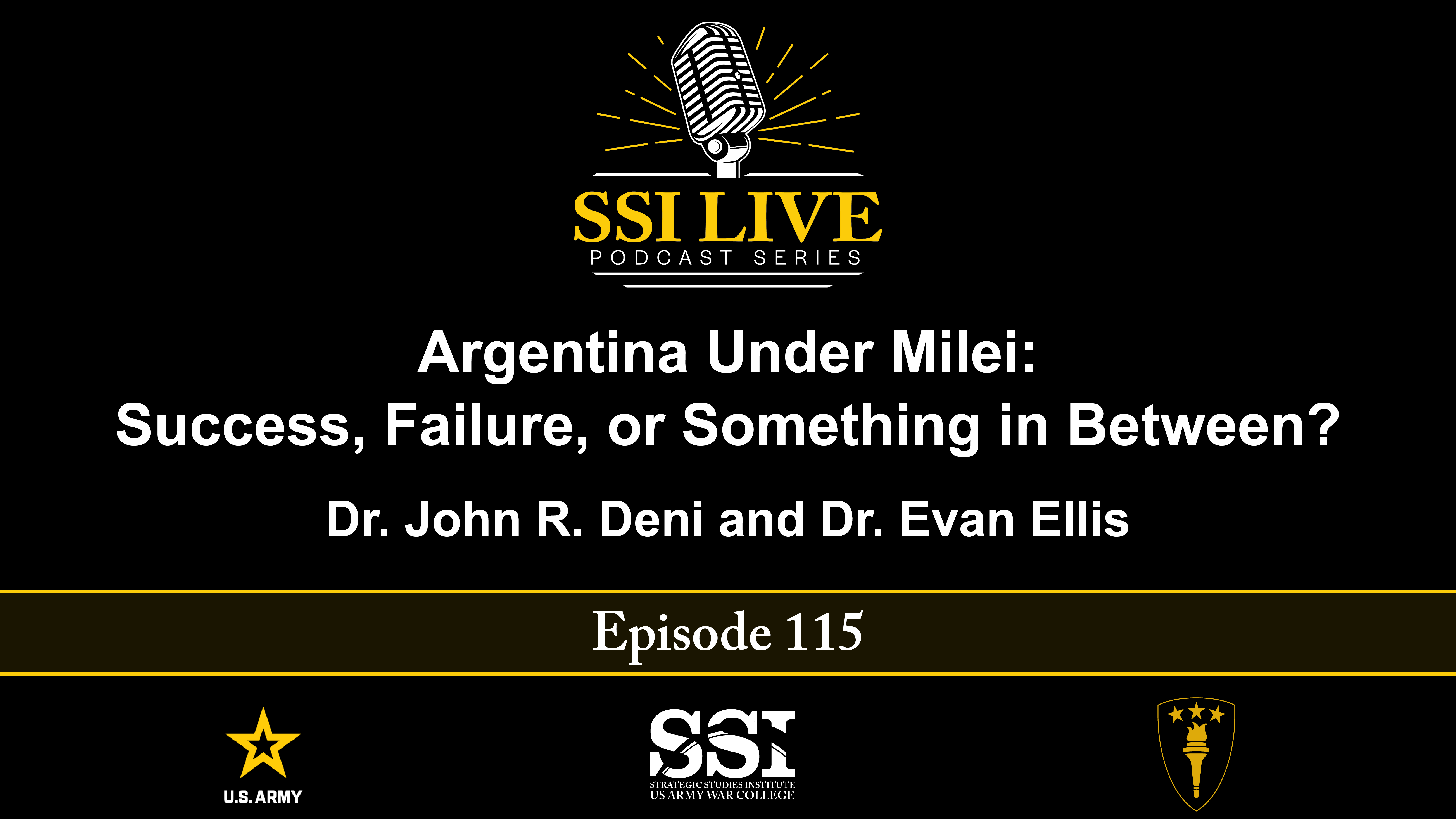 SSI Live 115 – Argentina Under Milei: Success, Failure, or Something in Between? | By Dr. John R. Deni and Dr. Evan Ellis