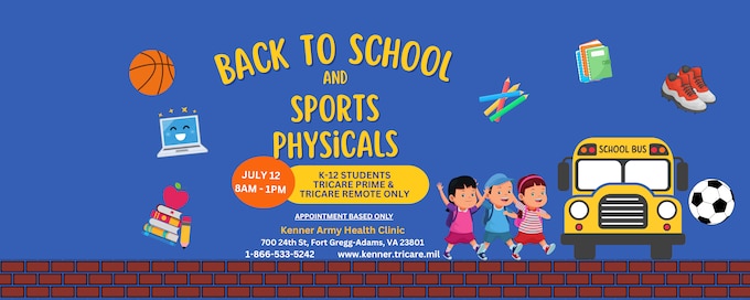 Kenner Army Health Clinic's Back to school bash and sports physicals for K-12 for Tricare Prime and Tricare Remote. The event is on July 12, 2025  and appointment based only. The graphic is a fun school themed design.