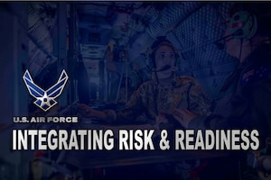 The Air Force Safety Center announced Phase II in the Air Force Chief of Staff’s Integrating Risk and Readiness campaign. Phase II of the campaign will focus on embedding risk management principles throughout all levels of command using the Policy, Practice, Tools, and Training construct to achieve consistent application of risk management processes in policy development, operational practices, training programs, and the deployment of risk management tools.