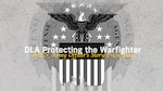 The Defense Logistics Agency logo with text saying "DLA Protecting the Warfighter, A U.S. Army Officer's Story from Iraq" in front.
