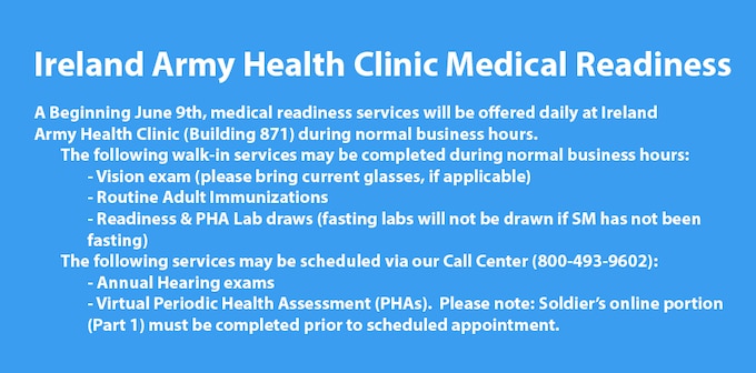 Beginning June 9th, medical readiness services will be offered daily at Ireland Army Health Clinic (Building 871) during normal business hours.