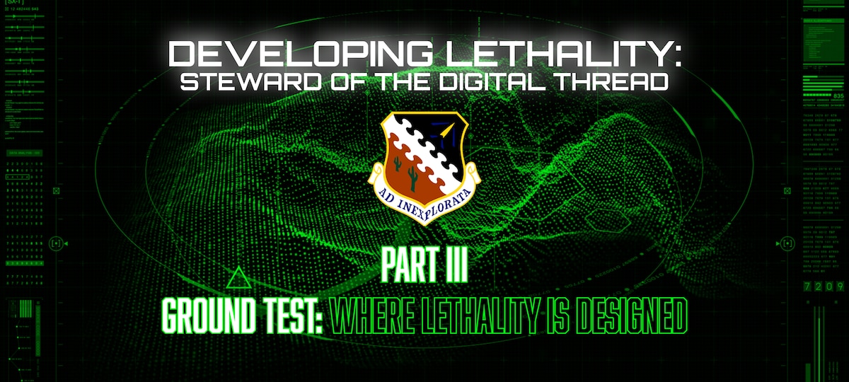 Ground Test title graphic: Ground Test: Where Lethality is Designed