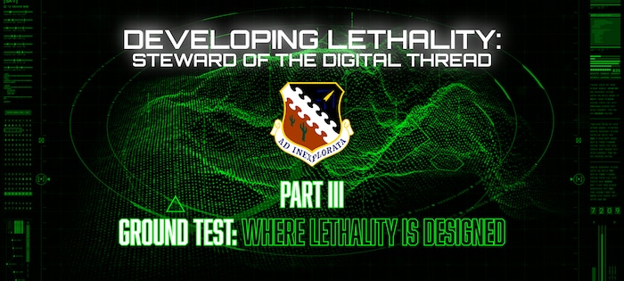 Ground Test title graphic: Ground Test: Where Lethality is Designed