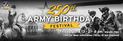 A banner for the Army 250th Birthday Festival with collaged imagery including a painting of a man on a horse, modern day soldiers in uniformed battle dress, and text announcing the Army 250th Birthday Festival, Friday, June 13, 2025, 2 to 8 p.m.