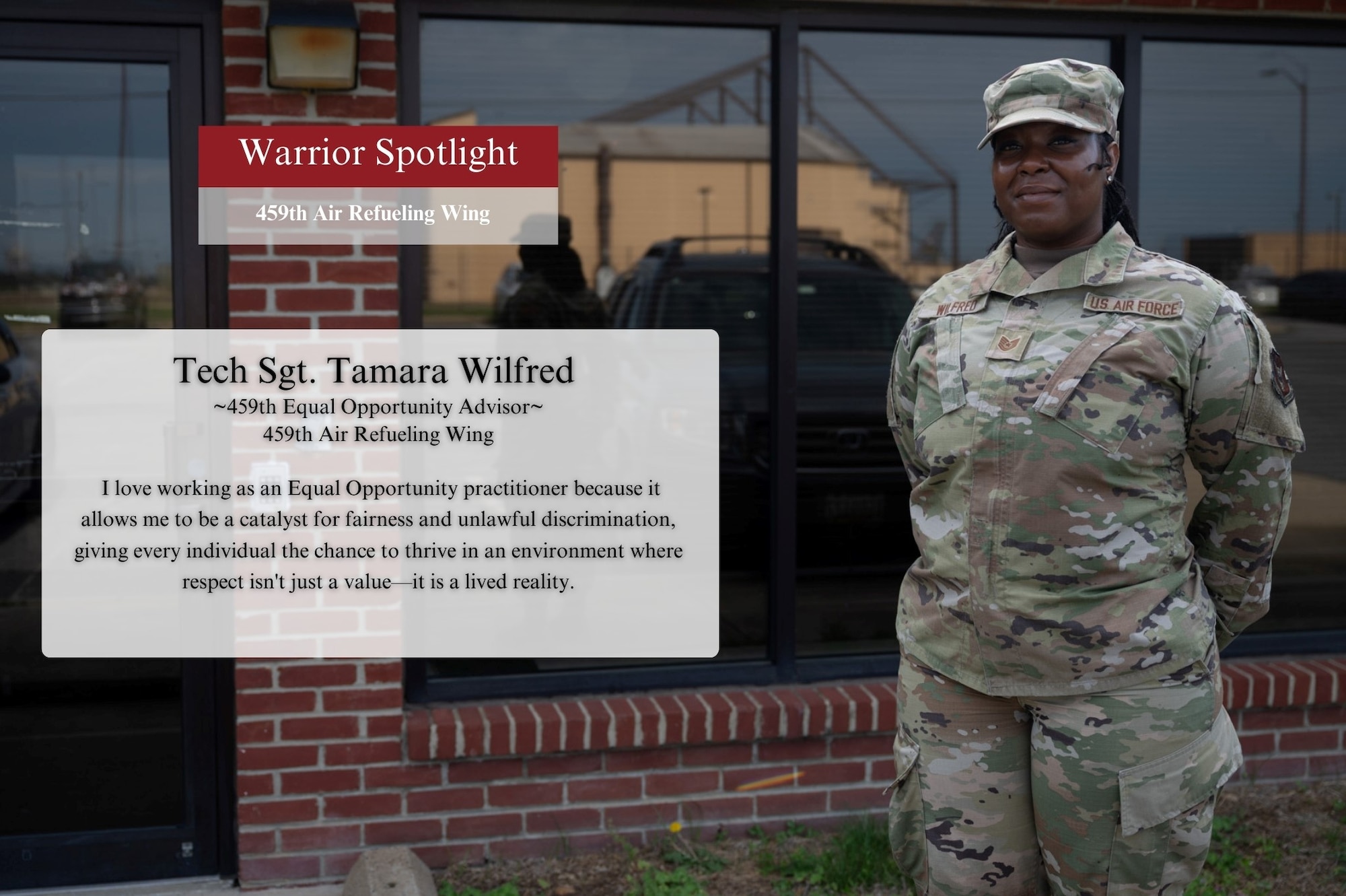 Technical Sgt. Tamara Wilfred, 459th Air Refueling Wing Equal Opportunity Office, is the Warrior of the Month for June 2025. In regard to her service, she says, "I love working as an Equal Opportunity practitioner because it allows me to be a catalyst for fairness and unlawful discrimination, giving every individual the chance to thrive in an environment where respect isn't just a value - it is a lived reality.