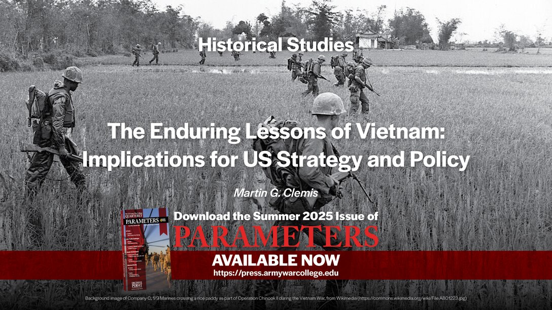 The Enduring Lessons of Vietnam: Implications for US Strategy and Policy | Martin G. Clemis
