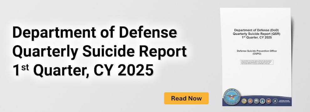 Department of Defense Quarterly Suicide Report 1st Quarter, CY 2025.