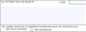 SF1449 Box 18a - Payment Will Be Made By and Box 18b - Submit Invoices To Address Shown In Block 18a Unless Block Below Is Checked