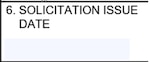SF1449 Box 6 - Solicitation Issue Date