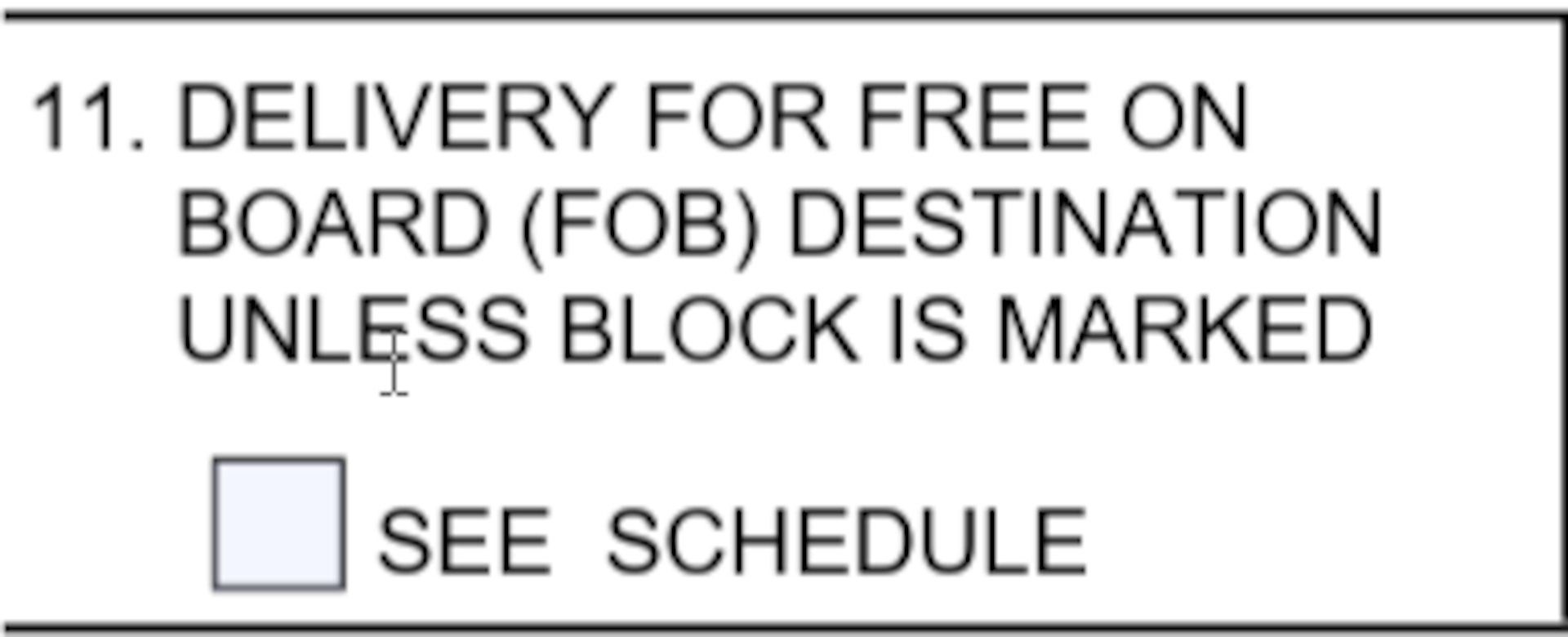 SF1449 Box 11 - Delivery For Free On Board (FOB) Destination Unless Block Is Marked