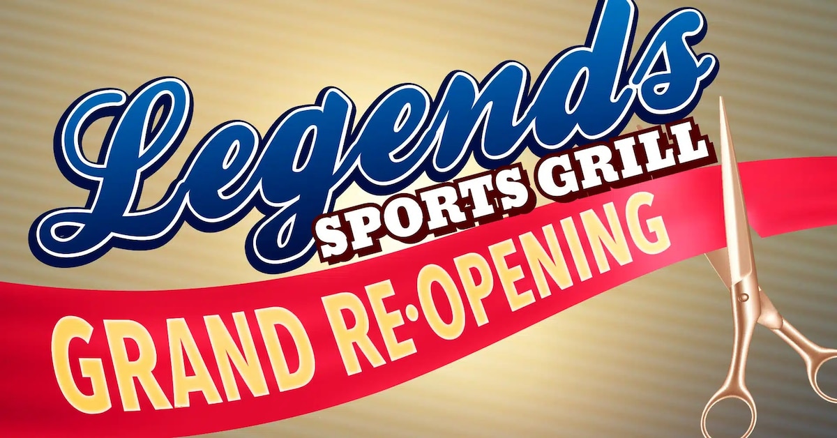 graphic reads: Legends Sports Grill Grand Re-Opening